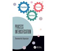 Process Intensification: Faster, Better, Cheaper