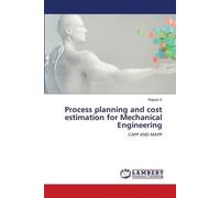 Process planning and cost estimation for Mechanical Engineering: CAPP AND MAPP