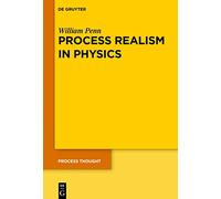 Process Realism in Physics: How Experiment and History Necessitate a Process Ontology: 28 (Process Thought, 28)