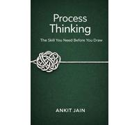 Process Thinking: The Skill You Need Before You Draw
