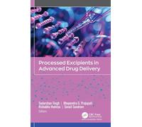 Processed Excipients in Advanced Drug Delivery