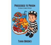 Processed to Prison: The Snack-to-Inmate Pipeline