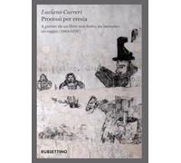 Processi per eresia. A partire da un libro non finito, un racconto, un saggio (1964-1976) (Quaderni di Regalpetra)