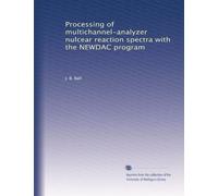 Processing of multichannel-analyzer nulcear reaction spectra with the NEWDAC program