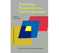 Processing Perspectives on Task Performance: 5 (Task-Based Language Teaching)
