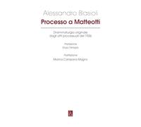 Processo a Matteotti. Drammaturgia originale dagli atti processuali del 1926 (Gli aghi)