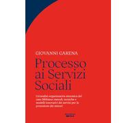 Processo ai Servizi Sociali: Un'analisi organizzativa sistemica del caso Bibbiano: metodi, tecniche e modelli innovativi dei servizi per la protezione dei minori (Collana BeHopeBooks)