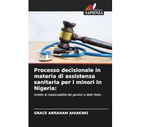 Processo decisionale in materia di assistenza sanitaria per i minori in Nigeria: Ambito di responsabilità dei genitori e dello Stato