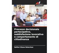 Processo decisionale partecipativo, soddisfazione lavorativa e comportamento di cittadinanza
