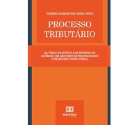 Processo tributário: Da visão analítica aos efeitos do acórdão em recurso extraordinário com repercussão geral