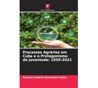 Processos Agrários em Cuba e o Protagonismo da Juventude: 1959-2022
