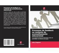 Processos de feedback no contexto do aconselhamento educacional: com especial atenção às dimensões sociais da publicidade e da dinâmica de equipa