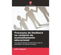 Processos de feedback no contexto do aconselhamento educacional: com especial atenção às dimensões sociais da publicidade e da dinâmica de equipa