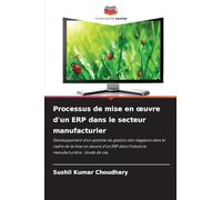 Processus de mise en oeuvre d'un ERP dans le secteur manufacturier: Développement d'un système de gestion des magasins dans le cadre de la mise en ... l'industrie manufacturière : étude de cas
