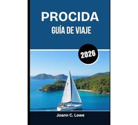 PROCIDA GUÍA DE VIAJE 2026: Un viaje a través de puertos, sabores y tradiciones atemporales