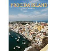 PROCIDA ISLAND: A Beautifully Curated Coffee Table Book for Travel and Tourism Enthusiasts