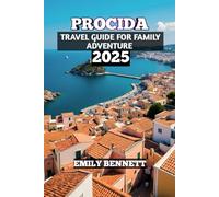 Procida Travel Guide For Family Adventure 2025