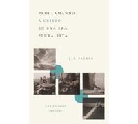Proclamando a Cristo en una era pluralista: Conferencias inéditas (Proclaiming Christ in a Pluralistic Age: The 1978 Lectures)
