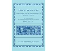 Proclus: Commentary on Timaeus, Book 1 Procli Diadochi ((Procli Diadochi, In Platonis Timaeum Commentaria Librum Primum) (Oxford Classical Texts)