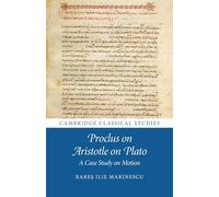 Proclus on Aristotle on Plato: A Case Study on Motion (Cambridge Classical Studies)