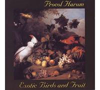 Procol Harum - Exotic Birds and Fruit
