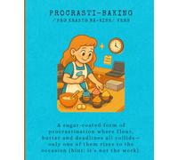 Procrasti-Baking Notebook | Funny Journal for Bakers, Foodies & Creative Minds | 120 Lined Pages | 7.5x9.25” Matte Cover | Cute Gift for Dessert Lovers & Procrastinators