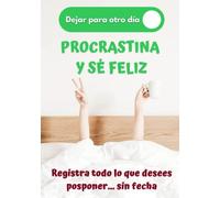 Procrastina y sé feliz. Registra aquí todo lo que desees posponer… sin fecha: Cuaderno a rayas divertido para procrastinadores profesionales. Regalo ... otro día! (Cuadernos originales de broma)