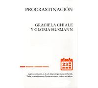 Procrastinación: El arte de postergar la vida: 001 (Resiliencia y superación personal)