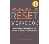 Procrastination Reset Workbook: 9 Proven Strategies to Unlock Productivity, Boost Motivation, and Approach Your Tasks with Confidence