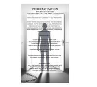 PROCRASTINATION - THE SOFT ENEMY WITHIN: The procrastinator's breakthrough