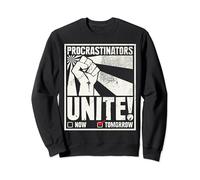 Procrastinators unite tomorrow Sudadera