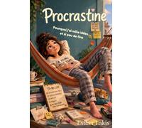 Procrastine: Pourquoi j’ai mille idées… et si peu de fins: pourquoi vous savez quoi faire, mais n’arrivez pas à passer à l’action.