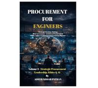 Procurement for Engineers: Strategic Procurement Leadership, Ethics & Artificial Intelligence