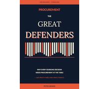 Procurement: The Great Defenders: Why every sourcing decision needs procurement at the table - and what it really costs when it doesn't