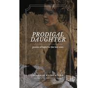 Prodigal Daughter: Poems of Light for the Lost Ones