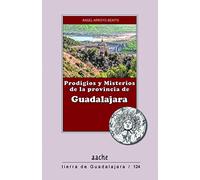 Prodigios y misterios de la provincia de Guadalajara