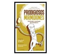 Prodigiosos mirmidones.: Antología y apología del dandismo (Inclasificables)