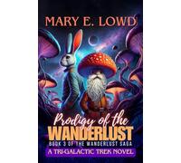 Prodigy of the Wanderlust: A Tri-Galactic Trek Novel (Saga of the Wanderlust)