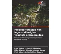 Prodotti forestali non legnosi di origine vegetale a Esmeraldas: Risorse vegetali non legnose della provincia di Esmeraldas, Ecuador