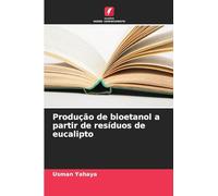 Produção de bioetanol a partir de resíduos de eucalipto