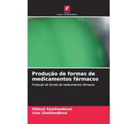 Produção de formas de medicamentos fármacos: Produção de formas de medicamentos fármacos