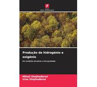 Produção de hidrogénio e oxigénio: Em condições terrestres e microgravidade