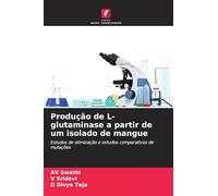 Produção de L-glutaminase a partir de um isolado de mangue: Estudos de otimização e estudos comparativos de mutações