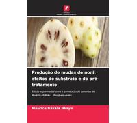 Produção de mudas de noni: efeitos do substrato e do pré-tratamento