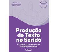 PRODUÇÃO DE TEXTO NO SERIDÓ: inteligência humana versus inteligência artificial (SI Inspira em ação)