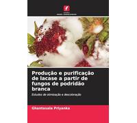 Produção e purificação de lacase a partir de fungos de podridão branca: Estudos de otimização e descoloração
