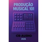 Produção Musical 101 (ebook)