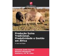 Produção Suína Tradicional, Produtividade e Gestão em África: O caso da Etiópia