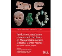 Producción, circulación e intercambio de bienes en Mesoamérica, México Virreinal y áreas vecinas: Otros enfoques y diferentes propuestas: 3267 (International)