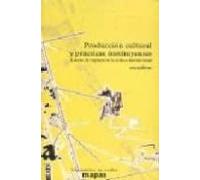 Produccion Cultural Y Practicas Instituyentes: Lineas De Ruptura De La